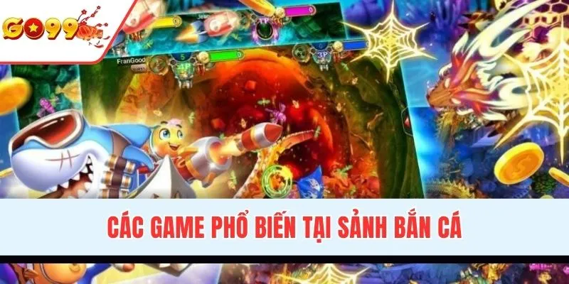 Điểm danh các game phổ biến nhất tại sảnh bắn cá